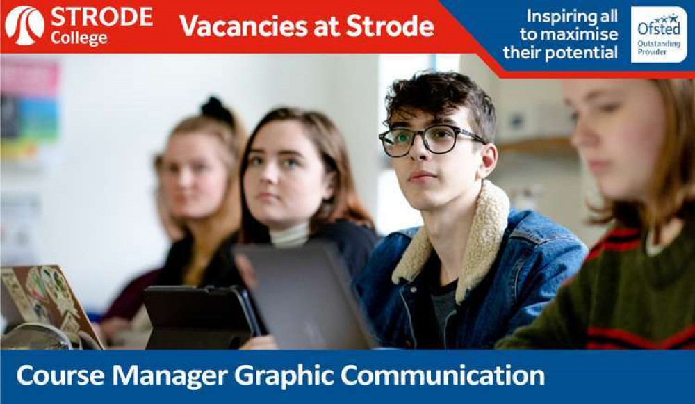 Strode College is looking for a Course Manager for A Level Graphic Communication in Street