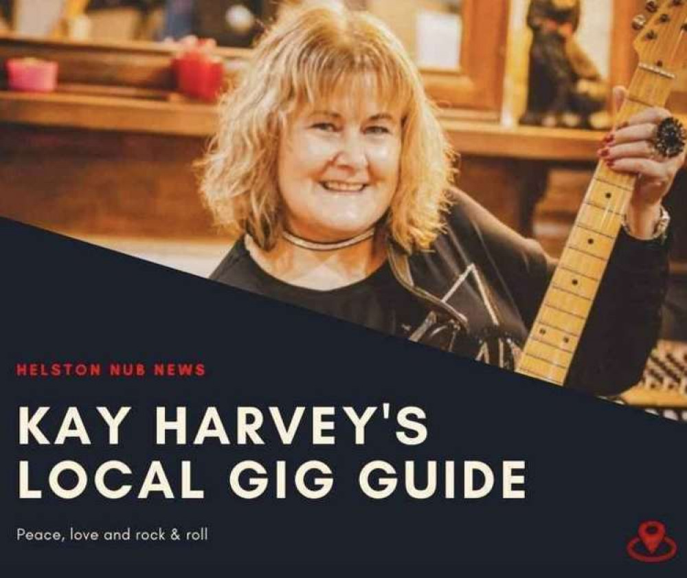 Kay Harvey's gigs for Helston and Porthleven.