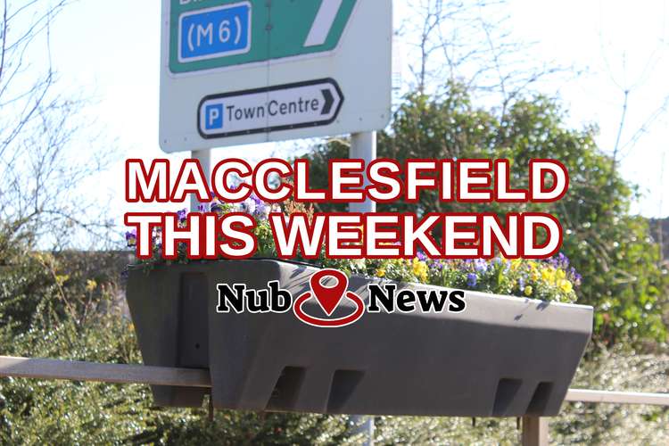 Macclesfield: What are you getting up to this weekend?