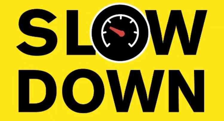 Clear instruction: Slow down