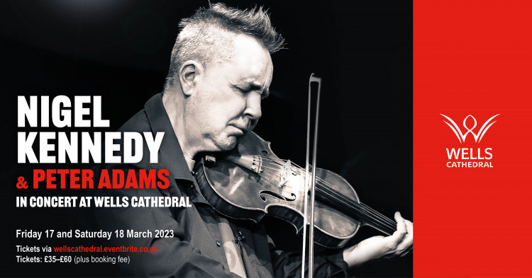 Nigel Kennedy is playing at Wells Cathedral with Peter Adams