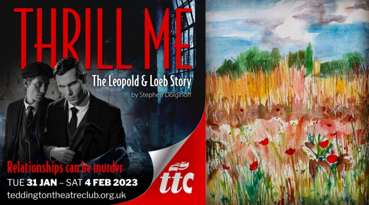 Teddington Theatre Club's Thrill Me: The Leopold & Loeb Story and a special watercolour flower workshop are just two of the eye-catching events taking place in and around Teddington this weekend. 