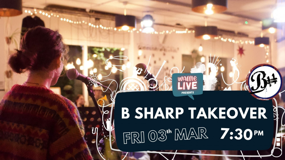 Waffle Live Presents: B Sharp Takeover