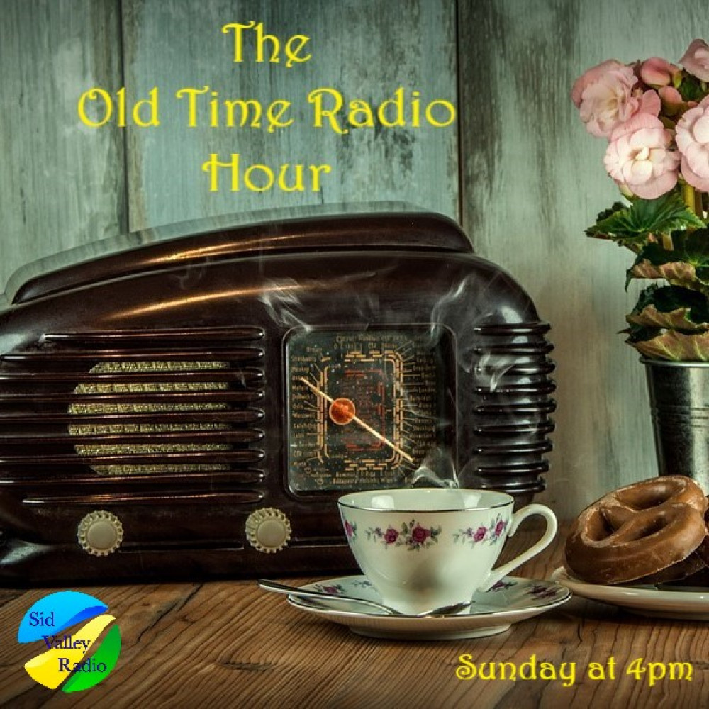 The Old Time Radio Hour - Sunday 4pm