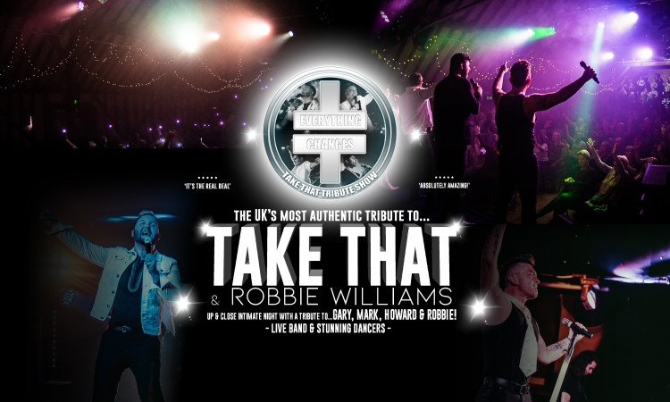 Everything Changes - Take That tribute show Everything Changes - Take That tribute show