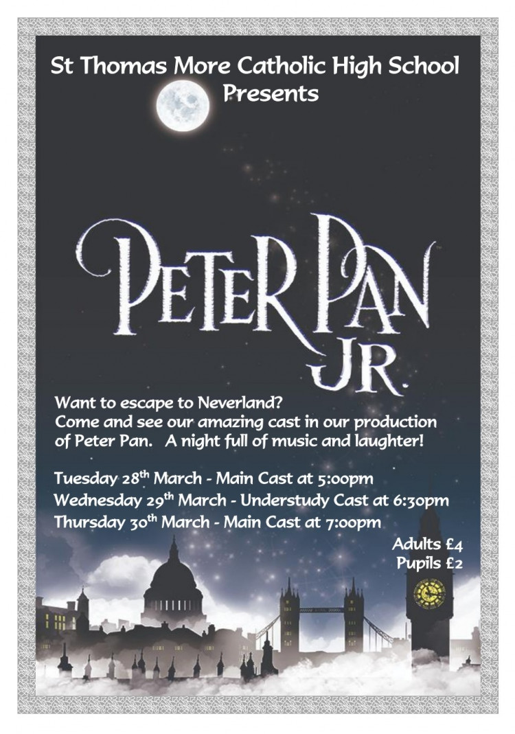 Peter Pan JR. is live at St Thomas More Catholic High School from Thursday 28 March until Thursday 30 March. Peter Pan JR. is live at St Thomas More Catholic High School from Thursday 28 March until Thursday 30 March.
