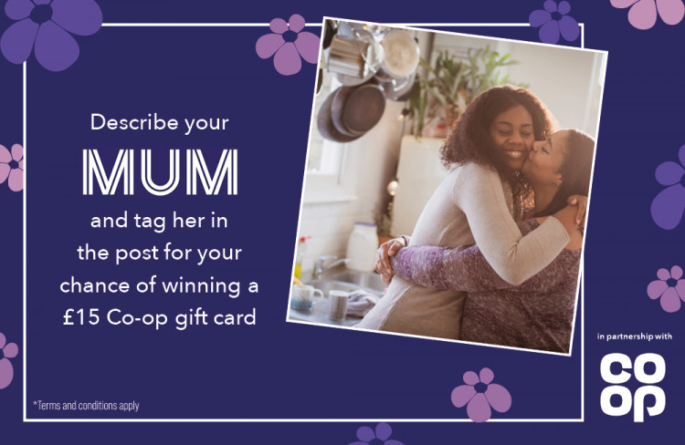 All you have to do to for the chance to win a £15 Co-op gift voucher is describe your mum. You could use one word – or as many as you like.