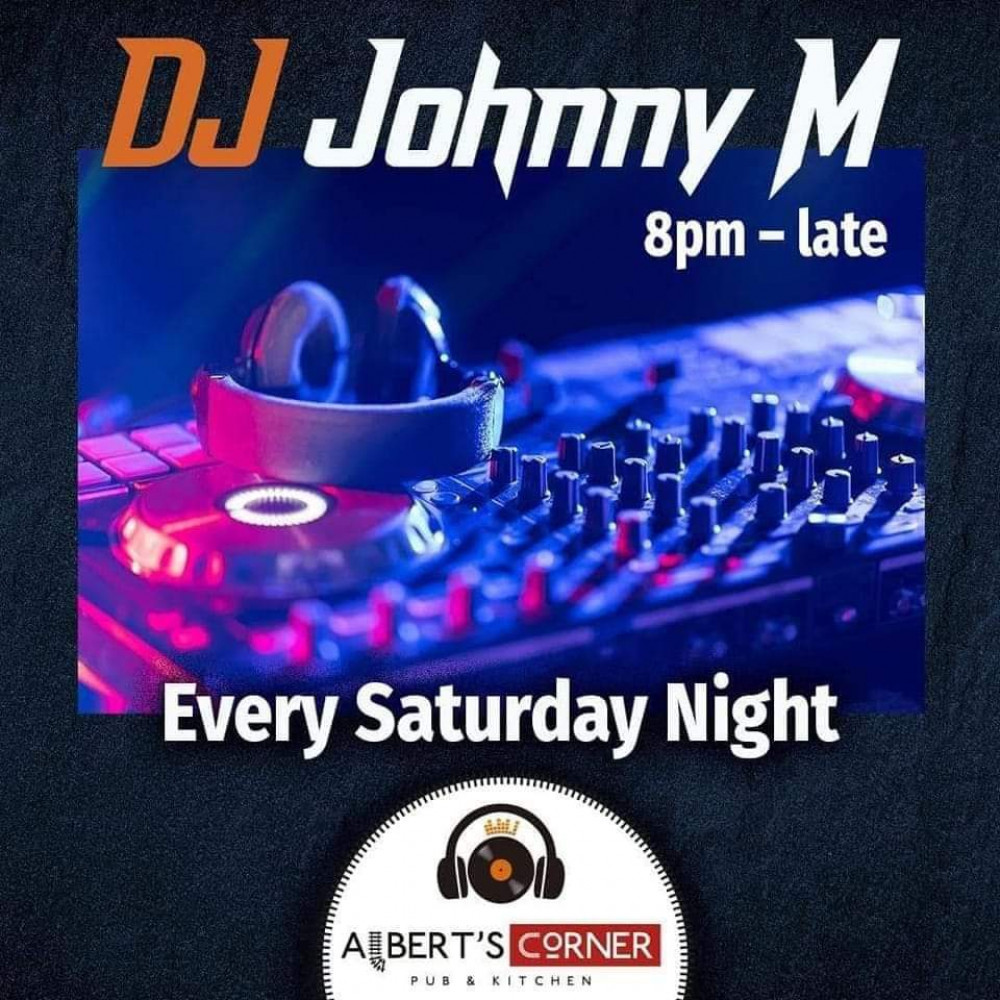 DJ Johnny M is live at Albert's Corner EVERY Saturday night - delivering the party tunes.