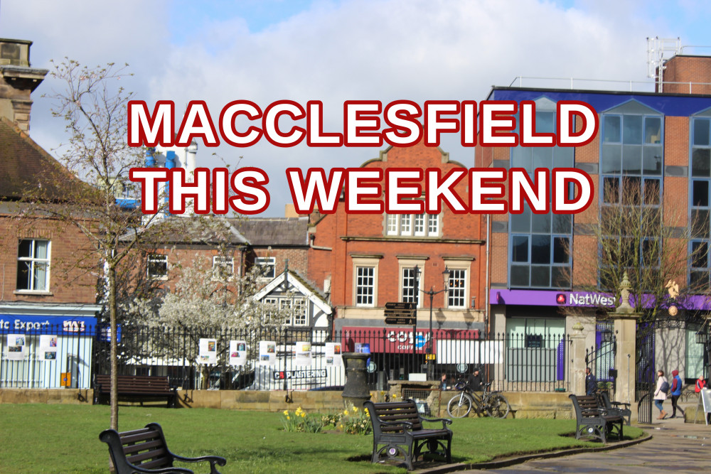 There won't be a weekend like this for a long time. So why not read our round-up of what's on offer in Macclesfield this weekend? (Image - Alexander Greensmith / Macclesfield Nub News)