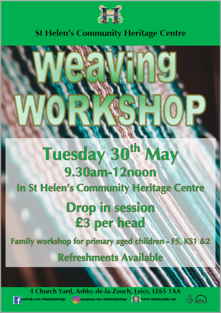 Weaving Workshop at St Helen's Church & Community Heritage Centre, 4 Church Yard, Ashby-de-la-Zouch Weaving Workshop at St Helen's Church & Community Heritage Centre, 4 Church Yard, Ashby-de-la-Zouch