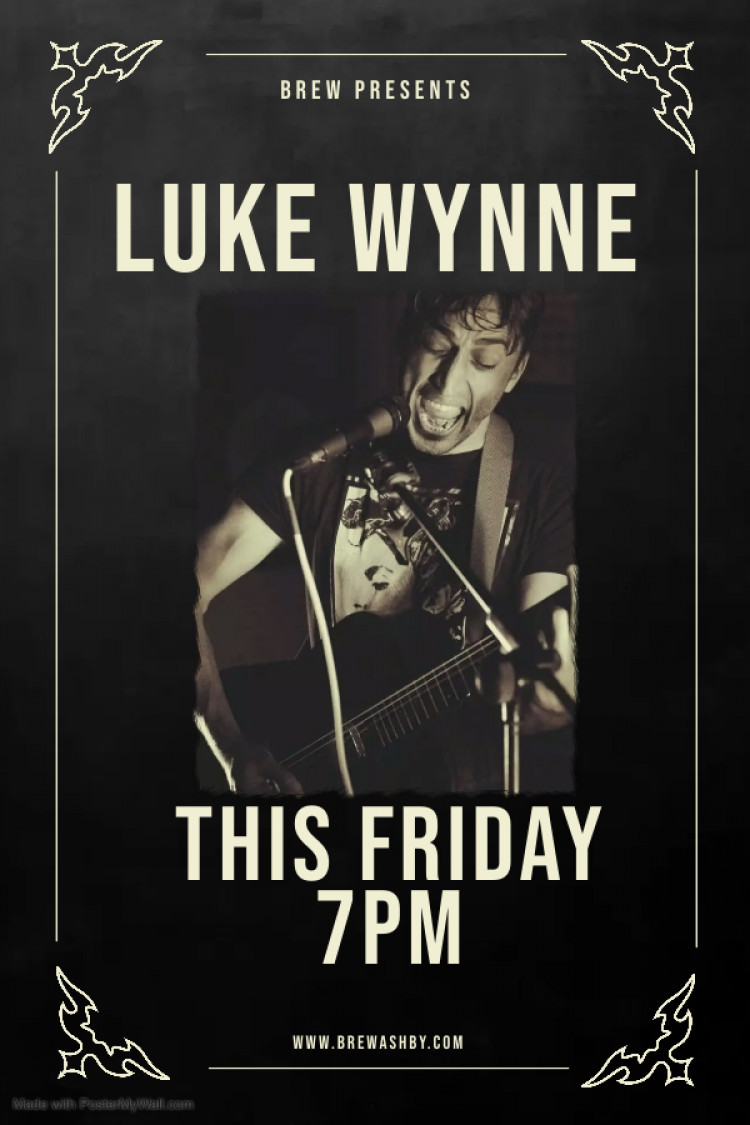 Live Acoustic with Luke Wynne at Brew, 106B Market Street, Ashby-de-la-Zouch Live Acoustic with Luke Wynne at Brew, 106B Market Street, Ashby-de-la-Zouch