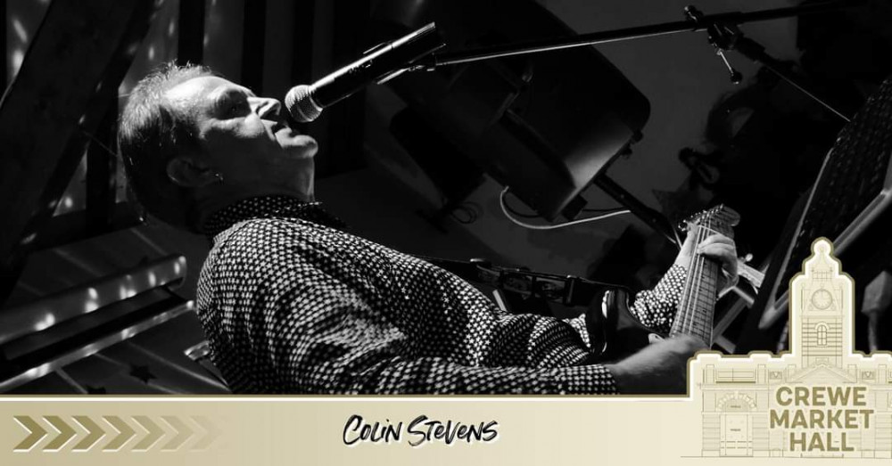 Colin Stevens is performing live at Crewe Market Hall on Saturday 22 July.