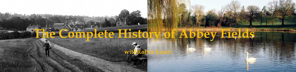 The Complete History  of Abbey Fields - a u3a event with Robin Leach