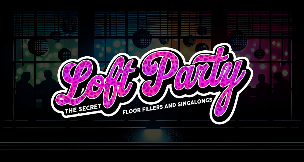 The Secret Loft Party - Floor Fillers and Singalongs
