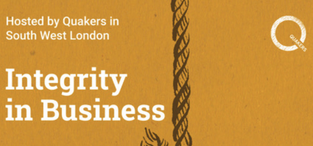 Quakers in South West London to hold event on integrity in business. (Photo Credit: SW London Quakers).