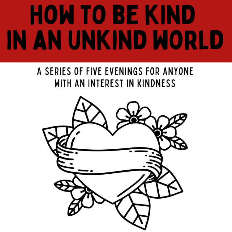 How To Be Kind in an Unkind World