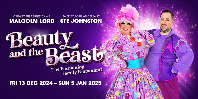 Malcolm Lord and Ste Johnston are confirmed to be returning to Crewe Lyceum Theatre, appearing in Beauty and the Beast, which runs from 13 December 2024 to 5 January 2025 (Crewe Lyceum).