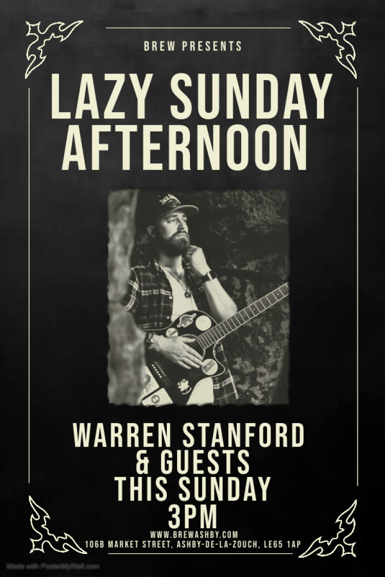 Lazy Sunday Afternoon Acoustic Session with Warren Stanford and Guests at Brew, 106B Market Street, Ashby-de-la-Zouch