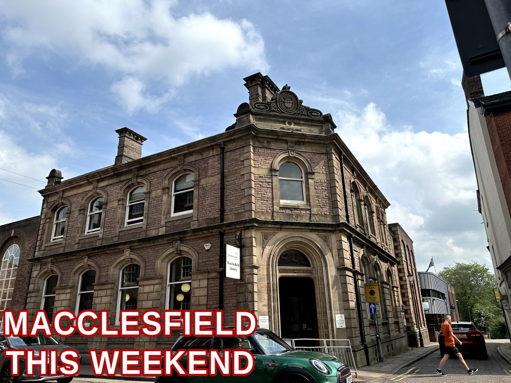 Here's what events are going on this weekend in Macclesfield. (Image - Macclesfield Nub News)