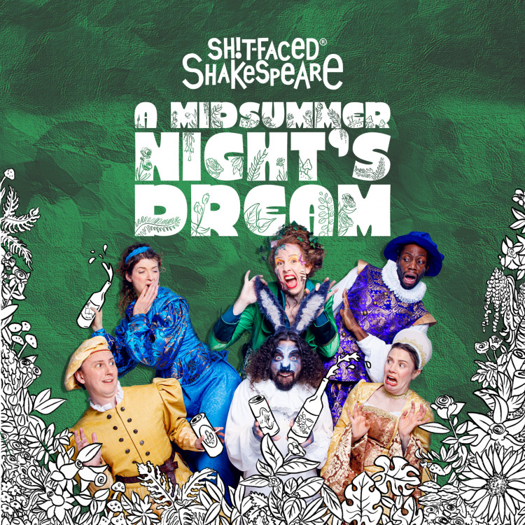 Sh!t-faced Shakespeare – A Midsummer Night’s Dream