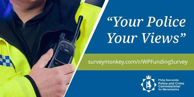 Your Police, Your Views: Take the consultation survey at www.surveymonkey.co.uk/r/WPFundingSurvey