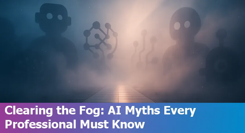 Debunking AI myths for professionals worldwide in 2025 with clear facts and ethical AI use