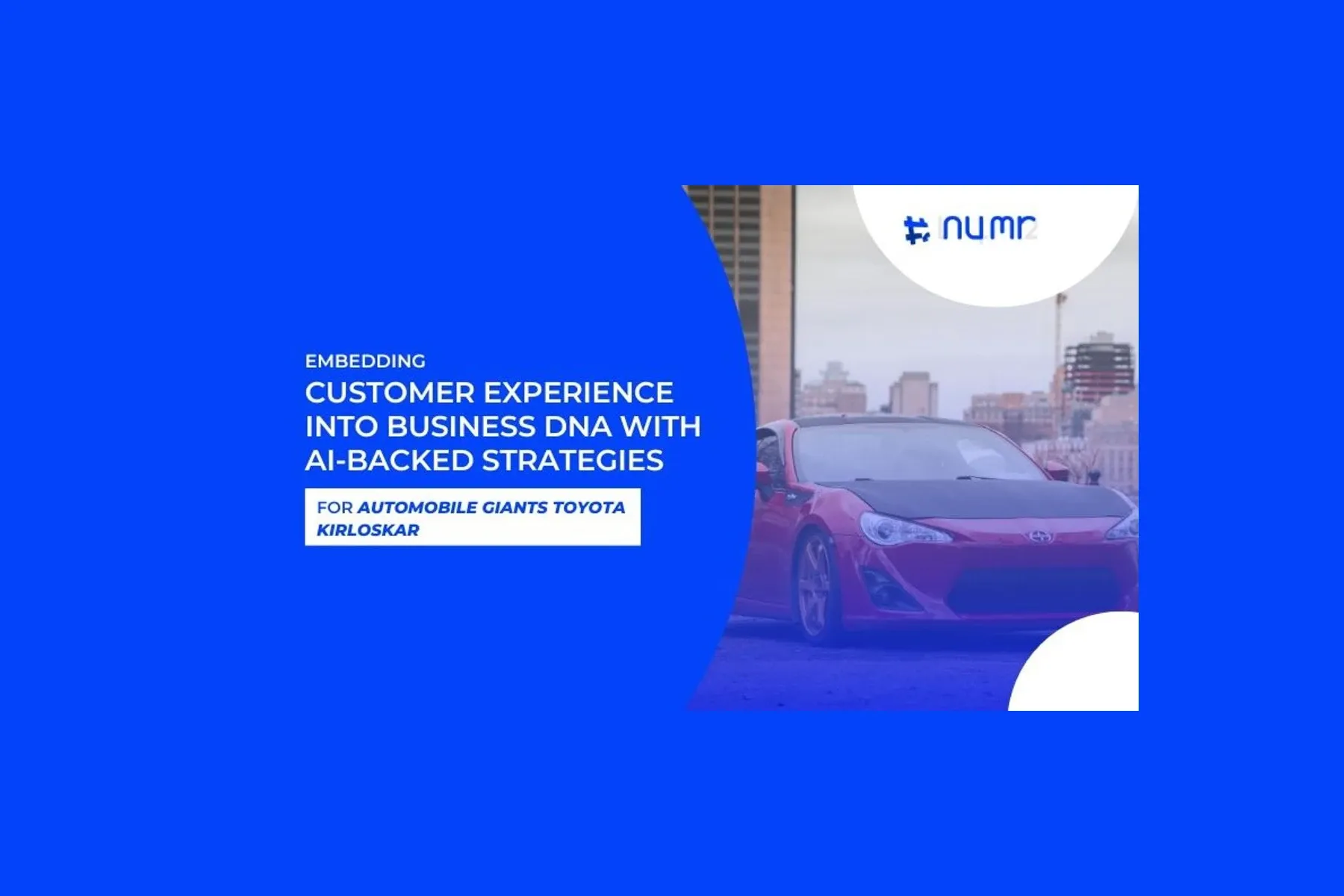 Embedding Customer Experience into Business DNA with AI-Backed Strategies for Automobile Giants Toyota Kirloskar cover image