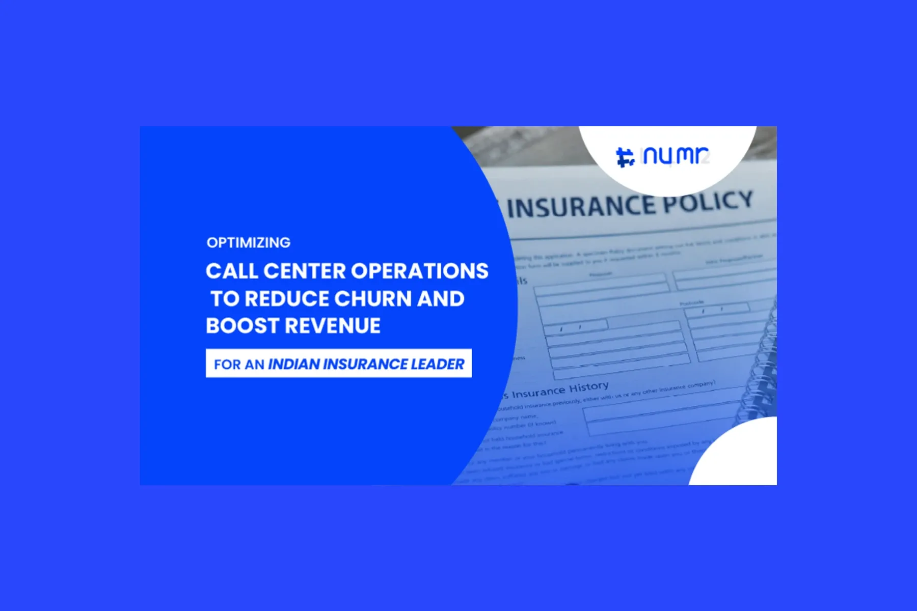 Optimizing Call Center Operations to Reduce Churn and Boost Revenue for an Indian Insurance Leader cover image