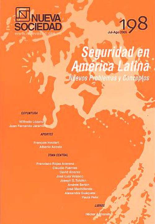 Seguridad en América Latina Nuevos problemas y conceptos (198 / Julio - Agosto 2005)