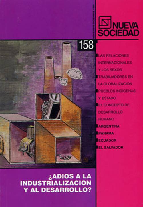 ¿Adiós a la industrialización y al desarrollo? (158 / Noviembre - Diciembre 1998)