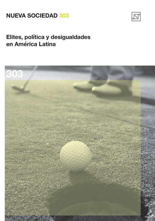 Elites, política y desigualdades en América Latina (303 / Enero - Febrero 2023)