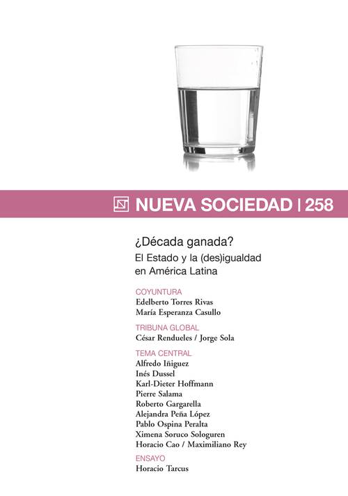 ¿Década ganada? El Estado y la (des)igualdad en América Latina (258 / Julio - Agosto 2015)