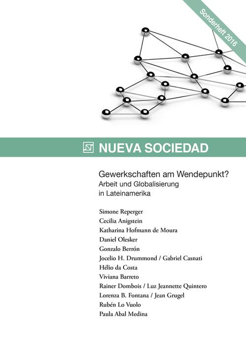 Gewerkschaften am Wendepunkt? Arbeit und Globalisierung in Lateinamerika (Dezember 2016)