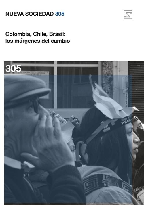 Colombia, Chile, Brasil: los márgenes del cambio (305 / Mayo - Junio 2023)