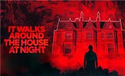 It Walks Around The House At Night