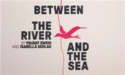 Between The River and The Sea