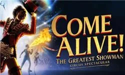Come Alive! The Greatest Showman Circus Spectacular