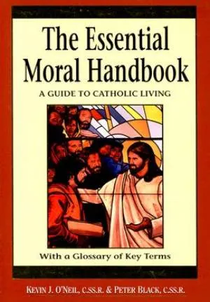 Essential Moral Handbook - A Guide to Catholics