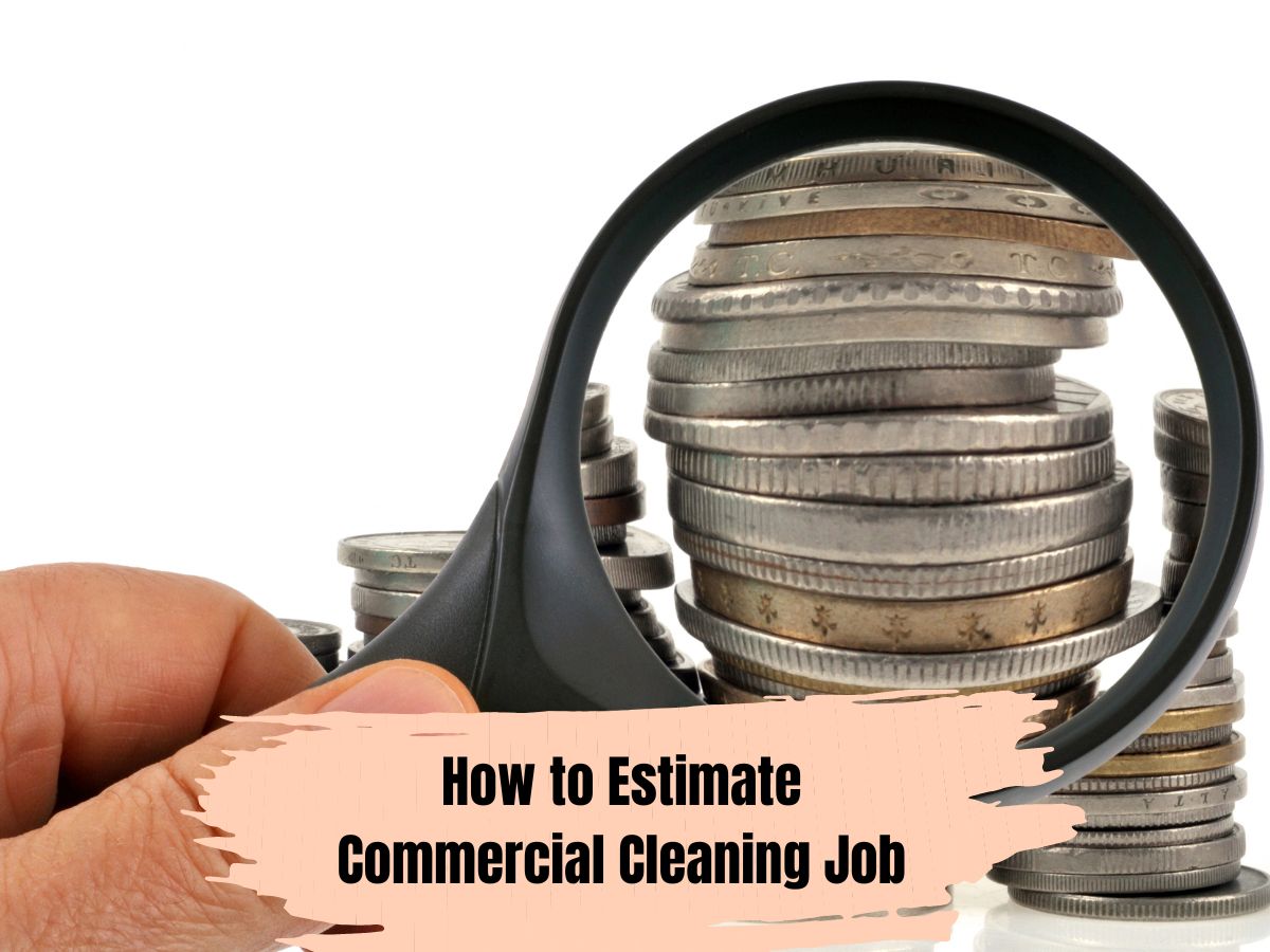 How to Estimate Commercial Cleaning Job