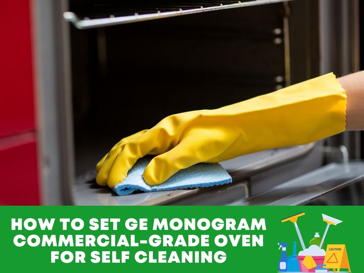 How to Set GE Monogram Commercial-grade Oven for Self Cleaning