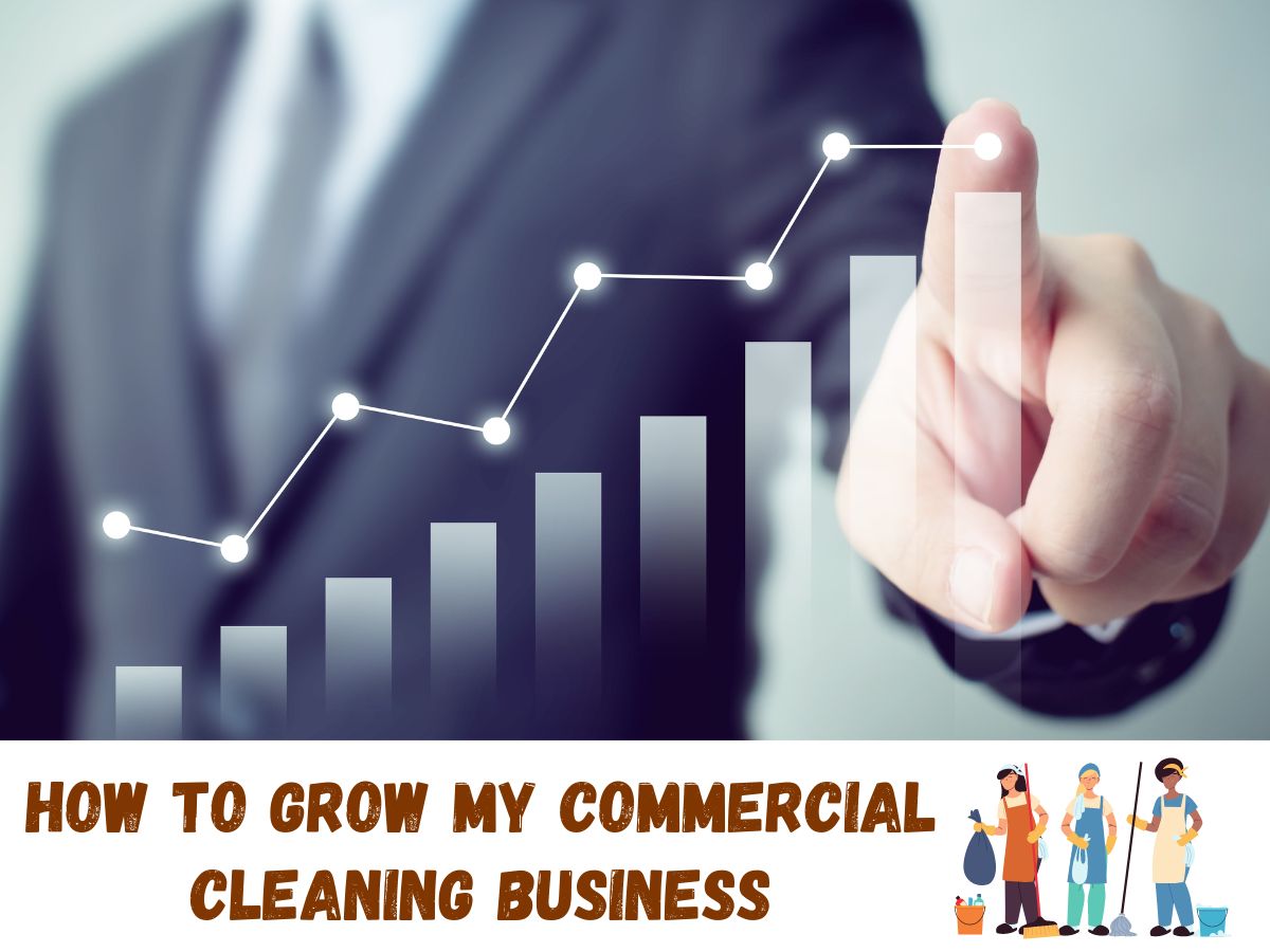 How to Grow My Commercial Cleaning Business
