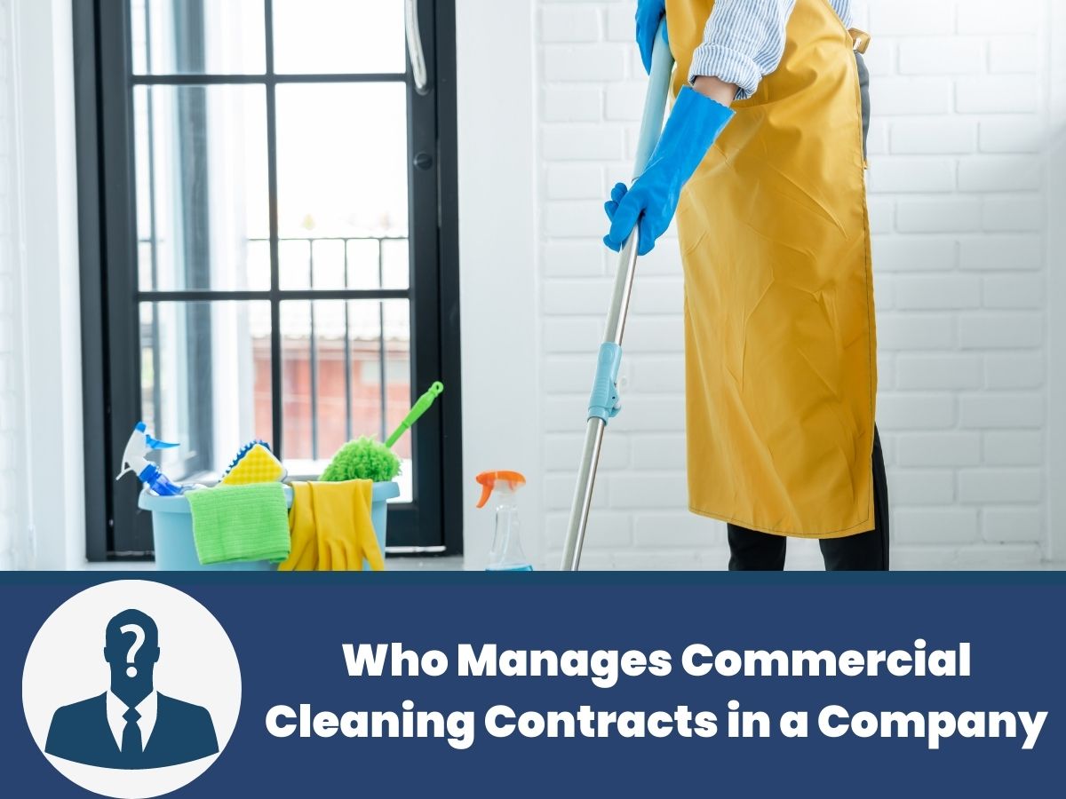 Who Manages Commercial Cleaning Contracts in a Company