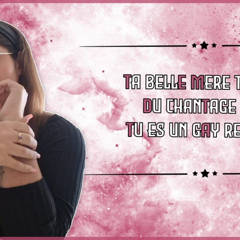 Je suis ta belle-mère et je te fais chanter car tu es un gay refoulé