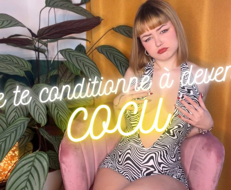 Je te conditionne à devenir cocu
