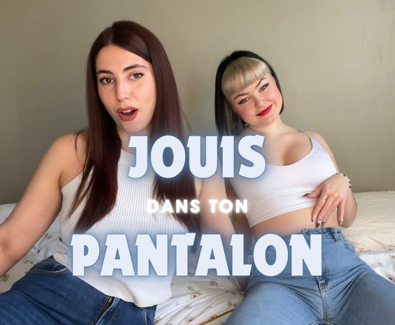 Jouis dans ton pantalon