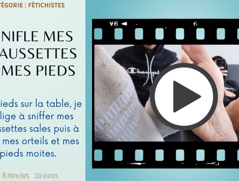📽 Renifle mes chaussettes et mes pieds