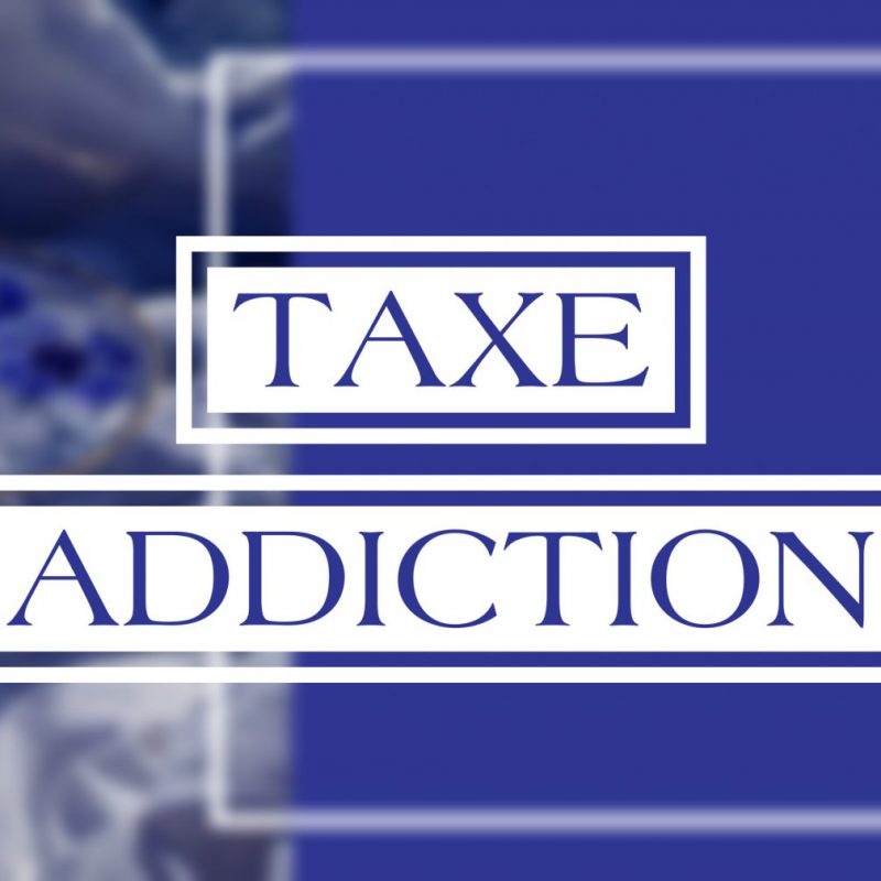 Taxe addiction