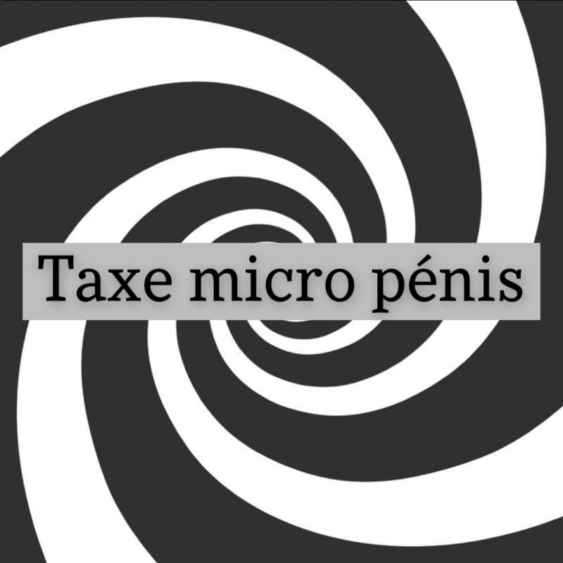 Taxe micro pénis