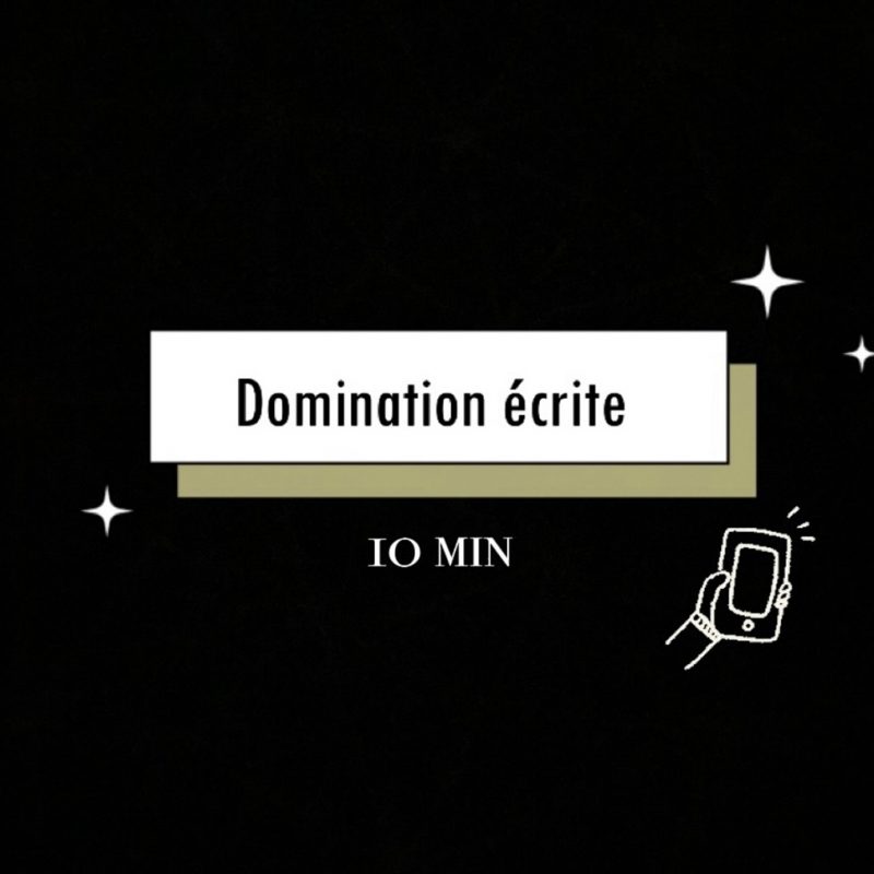 Domination écrite (10 min)