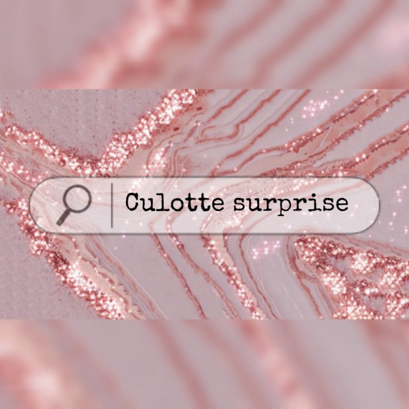 Culotte surprise